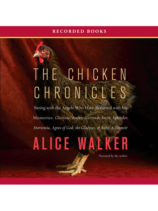 Title details for The Chicken Chronicles by Alice Walker - Available